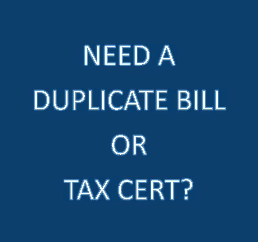 Need a Tax Cert or Duplicate Bill? - Click Here for Information